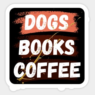 dogs books and coffee dog reader coffee quote Classic Sticker